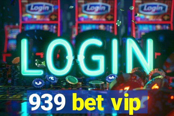 939 bet vip